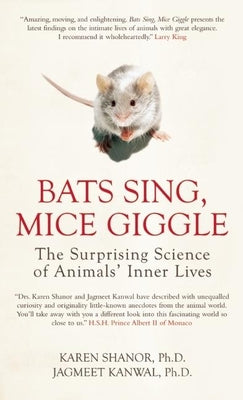 Bats Sing, Mice Giggle: The Surprising Science of Animals' Inner Lives