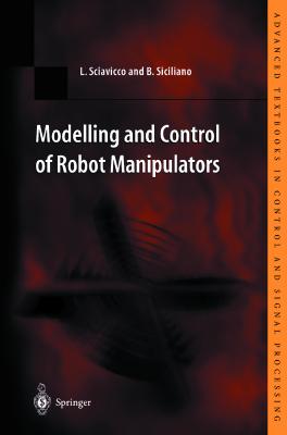 Modelling and Control of Robot Manipulators (Advanced Textbooks in Control and Signal Processing)