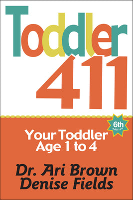 Toddler 411: Clear Answers & Smart Advice for Your Toddler