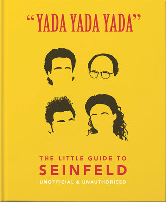 "Yada Yada Yada": The Little Guide to Seinfeld (The Little Books of Film & TV, 3)