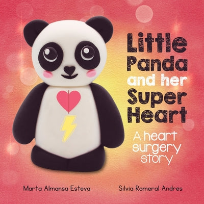 Little Panda and Her Super Heart: A heart surgery story: an empowering children's book about congenital heart defects (CHD) (Children's books and picture books)