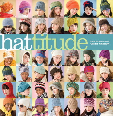 Hattitude: Knits for Every Mood (Cathy Carron Collection)