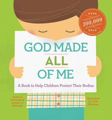 God Made All of Me: A Book to Help Children Protect Their Bodies (God Made Me)