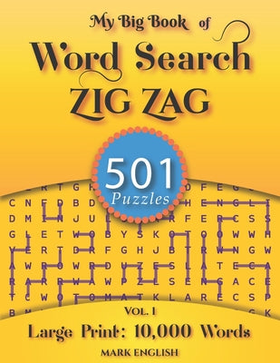 My Big Book Of Word Search: 501 Zig Zag Puzzles, Volume 1