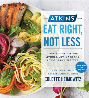 Atkins: Eat Right, Not Less: Your Guidebook for Living a Low-Carb and Low-Sugar Lifestyle (5)