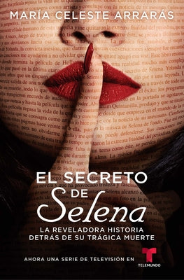 El Secreto de Selena (Selena's Secret): La reveladora historia detrs de su trgica muerte (Atria Espanol)