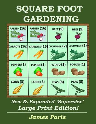 Square Foot Gardening: A New Way to Garden in Less Space with Less Work