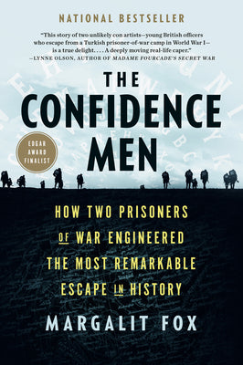 The Confidence Men: How Two Prisoners of War Engineered the Most Remarkable Escape in History