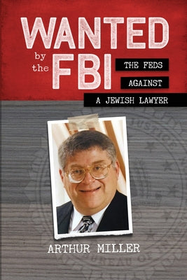 Wanted by the FBI: The Feds against a Jewish Lawyer