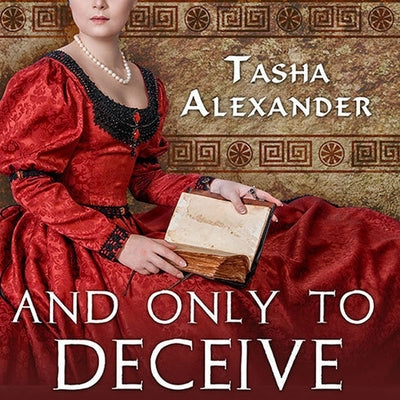 And Only to Deceive (Lady Emily Mysteries, 1)