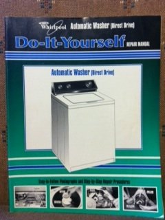 Whirlpool Automatic Washer (Direct Drive) Do-It-Yourself Repair Manual