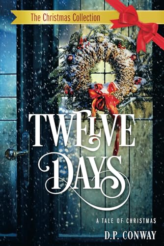 Twelve Days: A Tale of Christmas (The Christmas Collection) - 6002