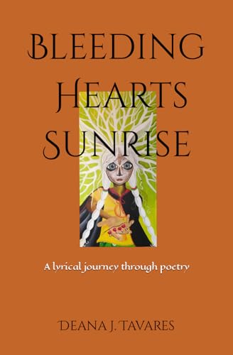 Bleeding Hearts Sunrise: A lyrical journey through poetry