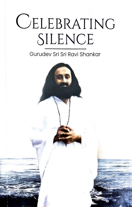 Celebrating Silence [Paperback] [Jan 01, 2008] H. H. Sri Sri Ravi Shankar