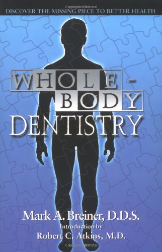 Whole Body Dentistry: Discover the Missing Piece to Better Health - 5409