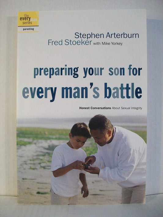 Preparing Your Son for Every Man's Battle: Honest Conversations About Sexual Integrity (The Every Man Series) - 2649