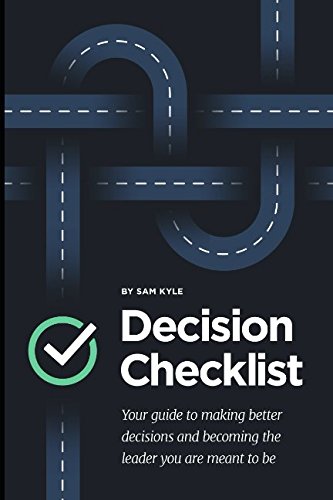 The Decision Checklist: A Practical Guide to Avoiding Problems - 5095