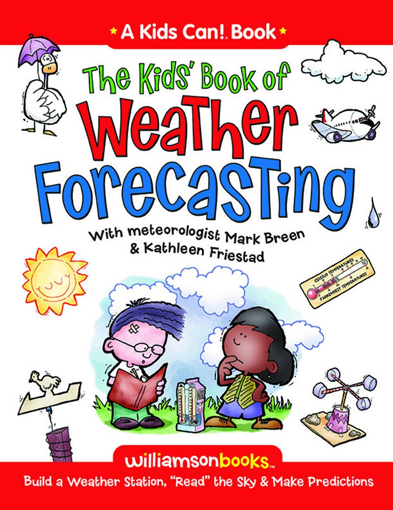 The Kids' Book of Weather Forecasting (Kids Can!) - 7404