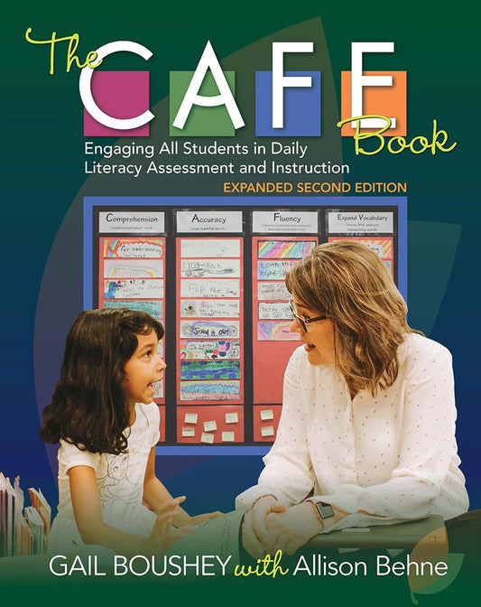 The CAFE Book: Engaging All Students in Daily Literacy Assessment and Instruction