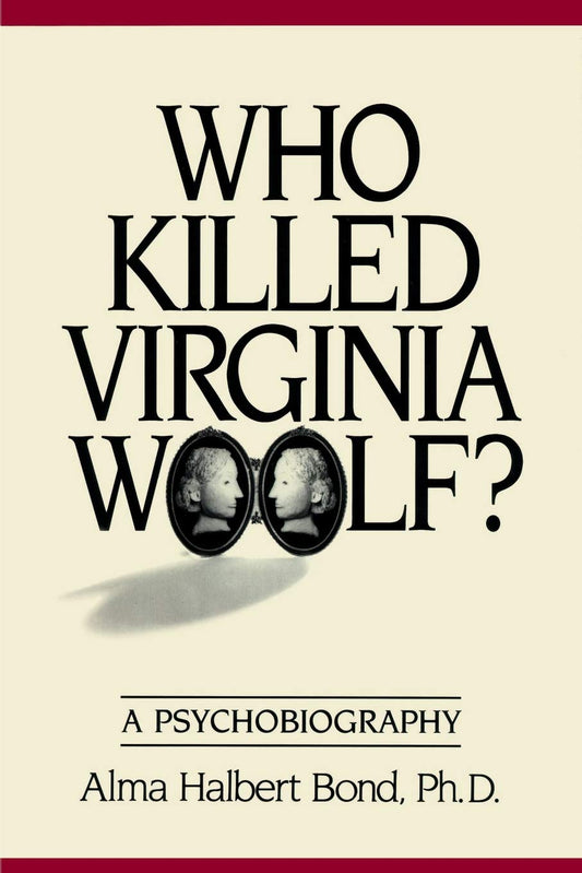 Who Killed Virginia Woolf? a Psychobiography - 7719