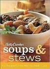 Betty Crocker Soups & Stews: 100 Recipes for the Way You Really Cook