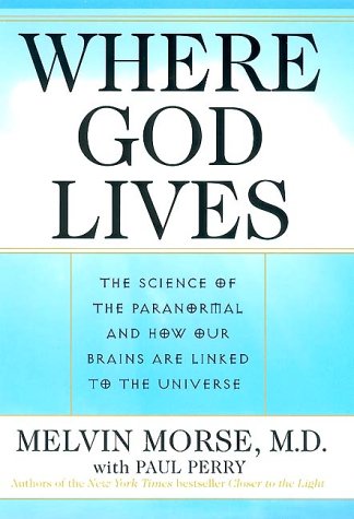 Where God Lives: The Science of the Paranormal and How Our Brains are Linked to the Universe - 8433