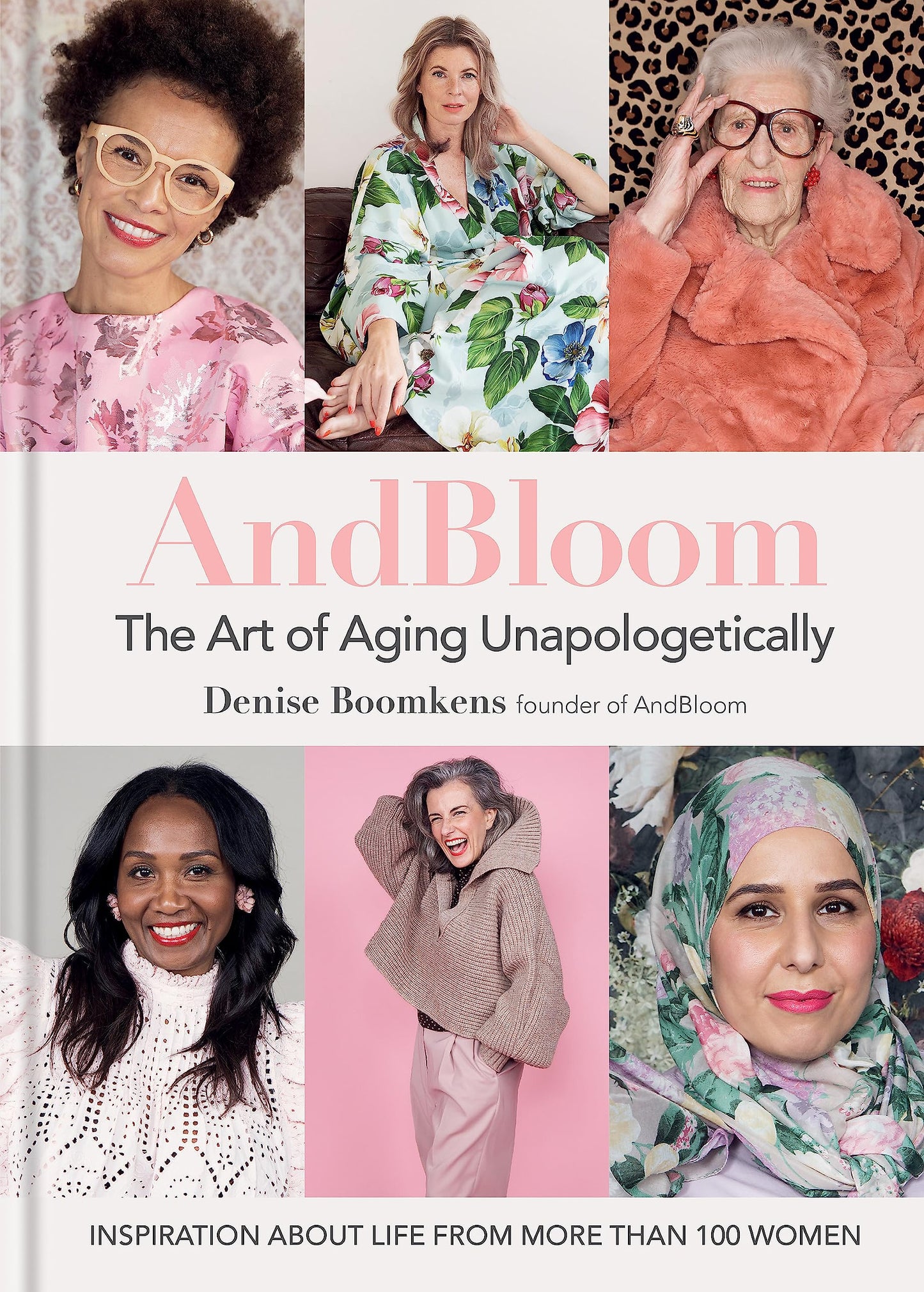 And Bloom The Art of Aging Unapologetically: Inspiration about life from more than 100 women - 6584