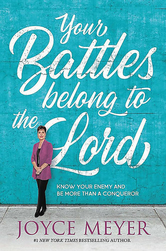 YOUR BATTLES BELONG TO THE LORD: