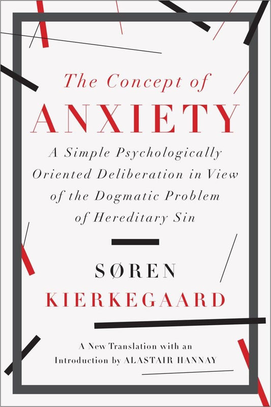 The Concept of Anxiety: A Simple Psychologically Oriented Deliberation in View of the Dogmatic Problem of Hereditary Sin