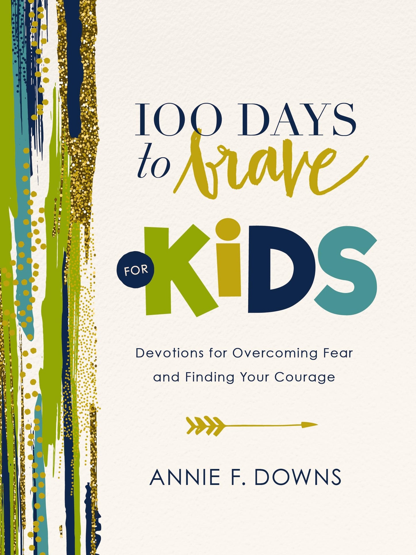 100 Days to Brave for Kids: Devotions for Overcoming Fear and Finding Your Courage - 3415