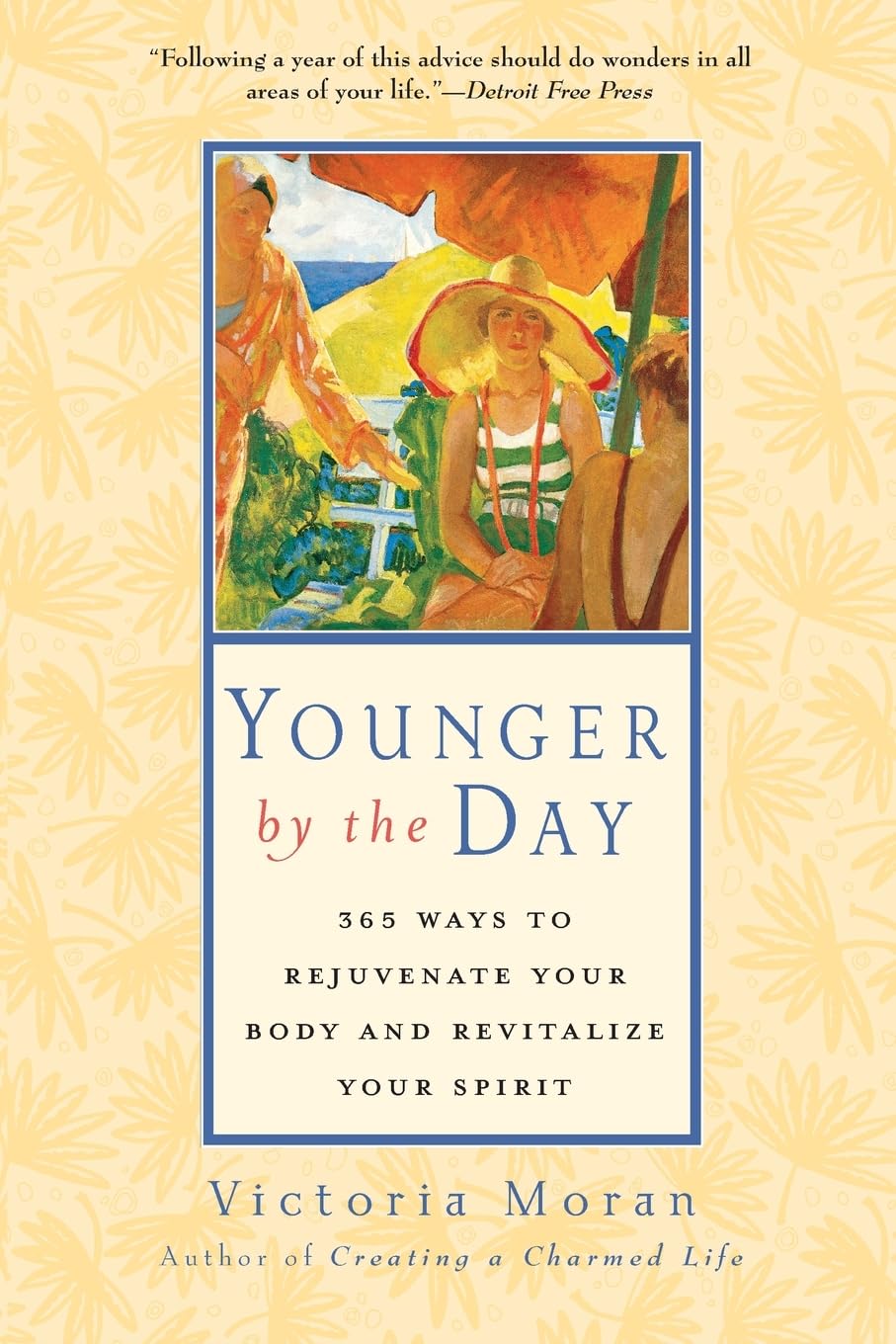 Younger by the Day: 365 Ways to Rejuvenate Your Body and Revitalize Your Spirit - 260