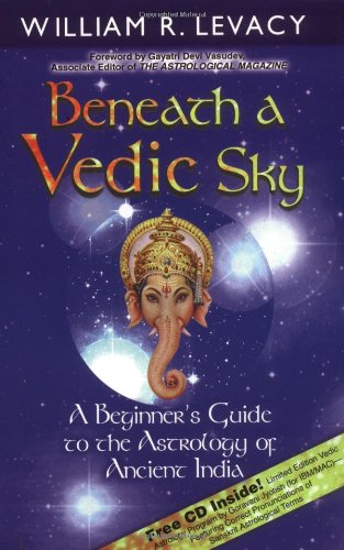 Beneath a Vedic Sky: A Beginner's Guide to the Astrology of Ancient India