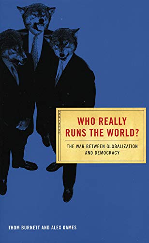 Who Really Runs The World?: The War Between Globalization and Democracy (Conspiracy Books) - 4953