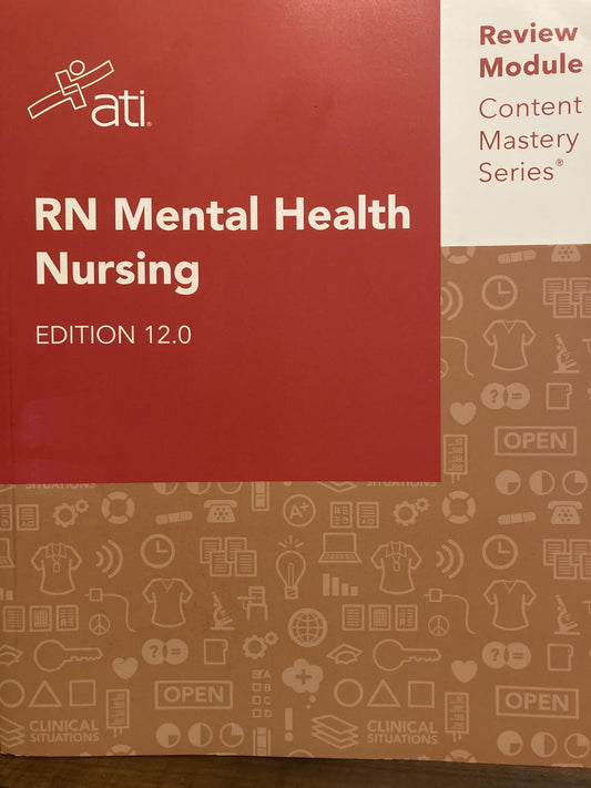 RN Mental Health Nursing Edition 12.0 ATI Review Module Content Mastery Series