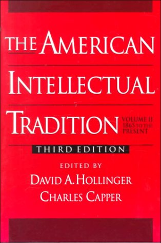 The American Intellectual Tradition: A SourcebookVolume II: 1865 - Present