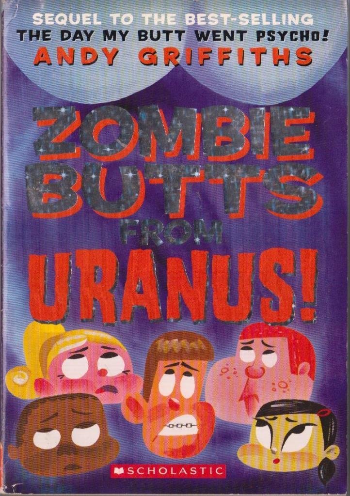 Zombie Butts From Uranus (Andy Griffiths' Butt) - 7240