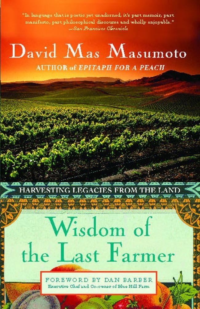 Wisdom of the Last Farmer: Harvesting Legacies from the Land - 255