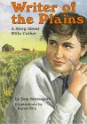 Writer of the Plains: A Story About Willa Cather (Creative Minds Biography) - 7719