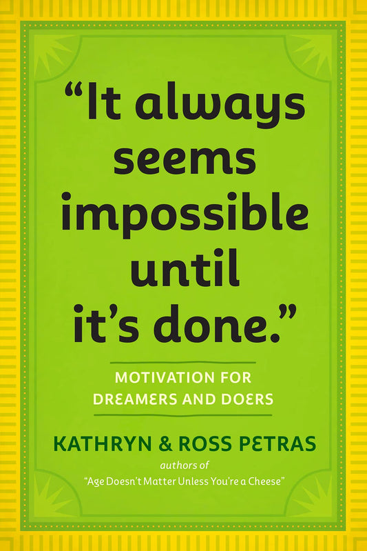 It Always Seems Impossible Until It's Done.: Motivation for Dreamers & Doers - 5303