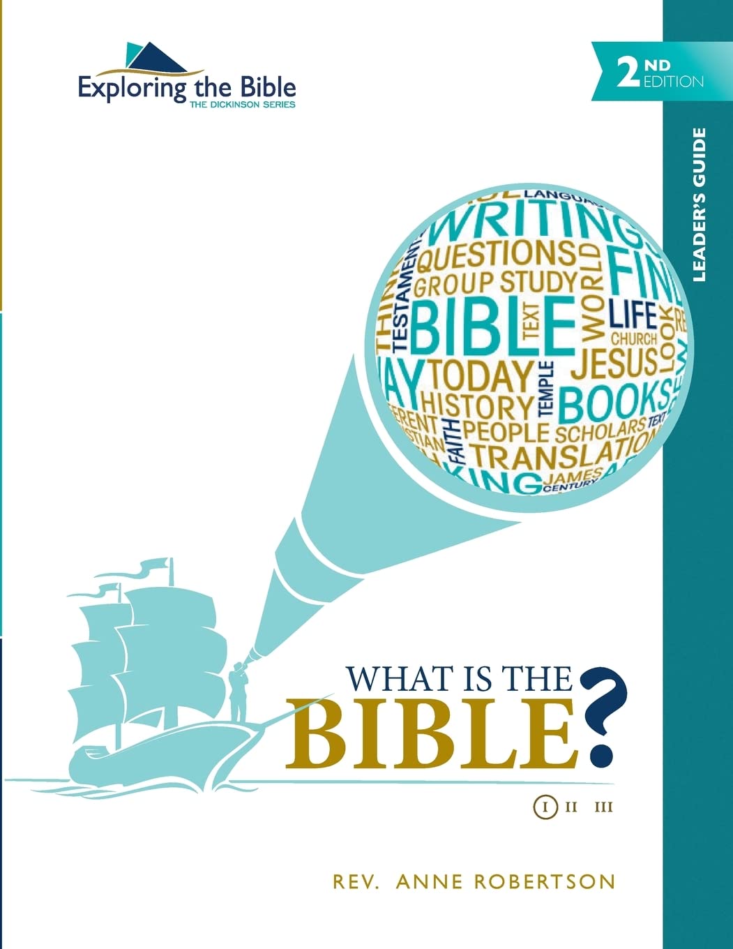 What Is the Bible? - Leader's Guide (Exploring the Bible: The Dickinson Series (Leader's Guide: 2nd Edition))