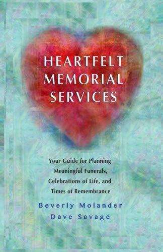 Heartfelt Memorial Services:: Your Guide for Planning Meaningful Funerals, Celebrations of Life and Times of Remembrance - 4286