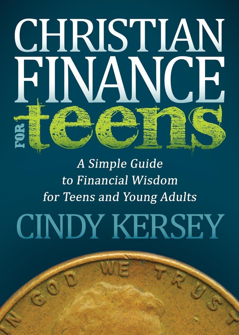 Christian Finance for Teens: A Simple Guide to Financial Wisdom for Teens and Young Adults (Faith)