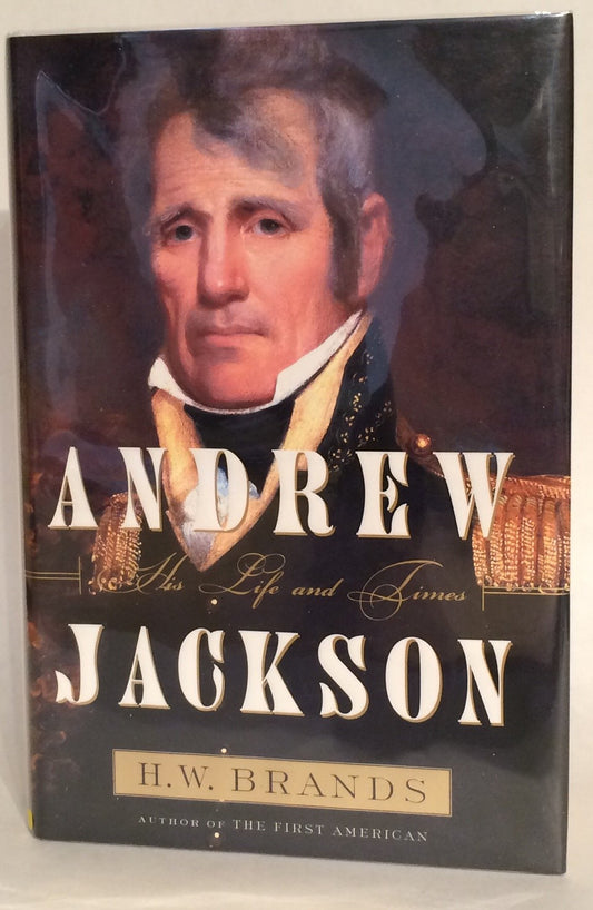 Andrew Jackson: His Life and Times