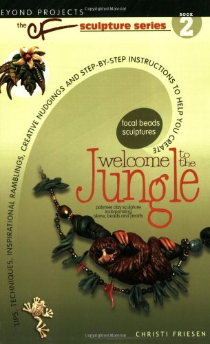 Welcome to the Jungle: Beyond Projects: The CF Sculpture series book 2 - 8692