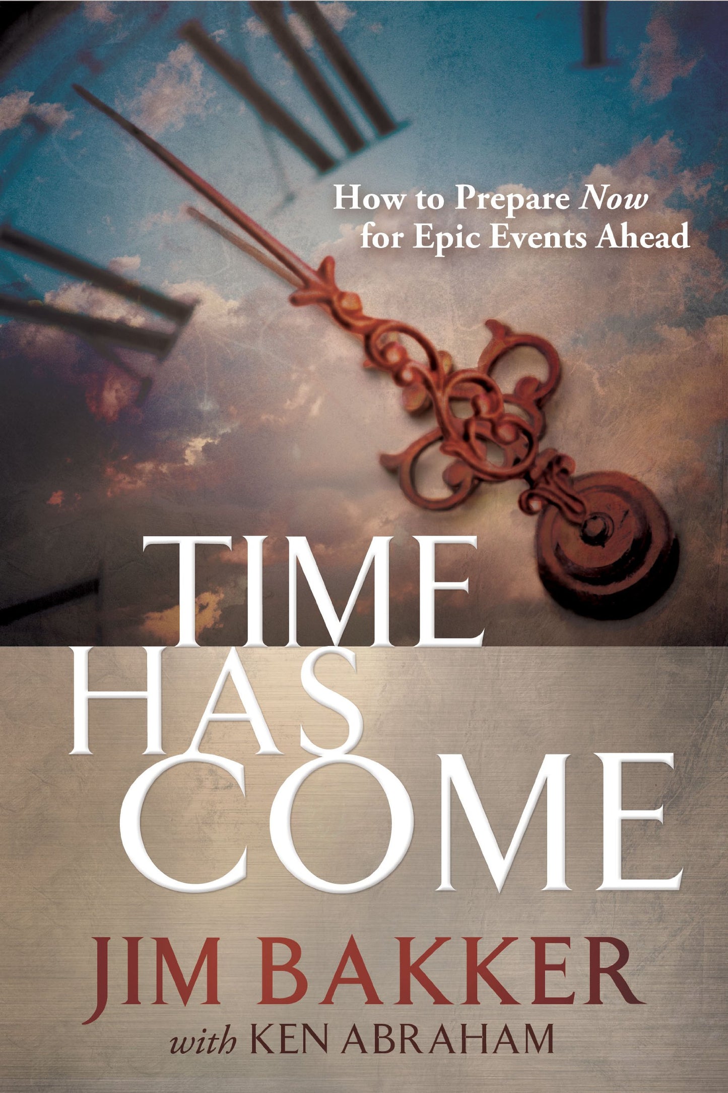 Time Has Come: How to Prepare Now for Epic Events Ahead - 3142