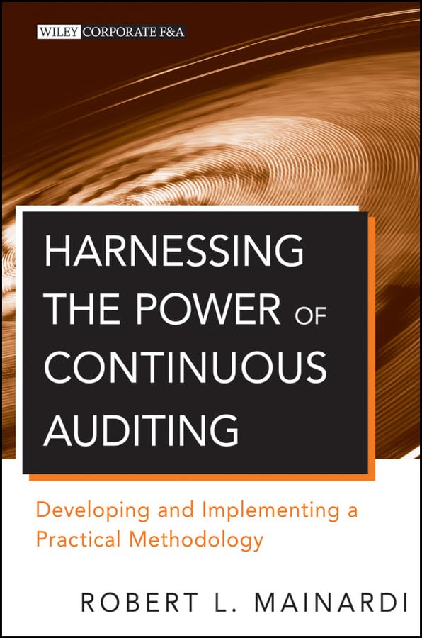 Harnessing the Power of Continuous Auditing: Developing and Implementing a Practical Methodology - 7217