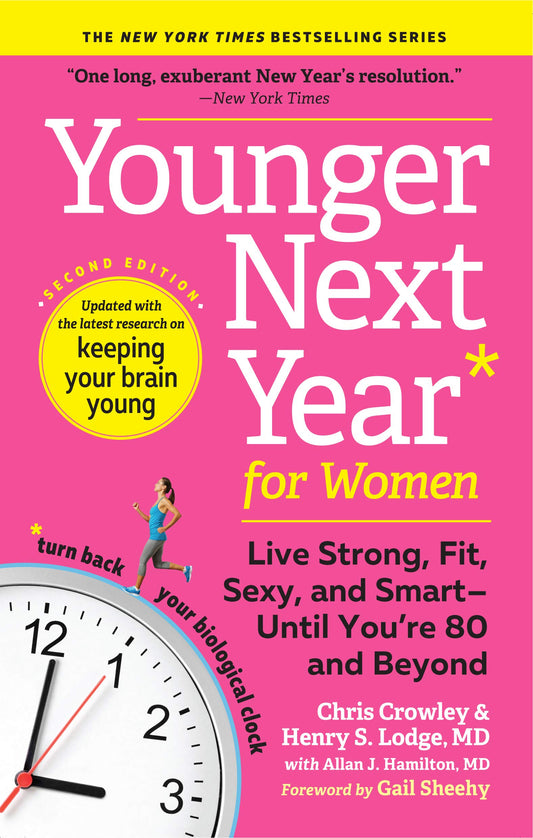 Younger Next Year for Women: Live Strong, Fit, Sexy, and Smart-Until You're 80 and Beyond (Younger Next Year) - 7851