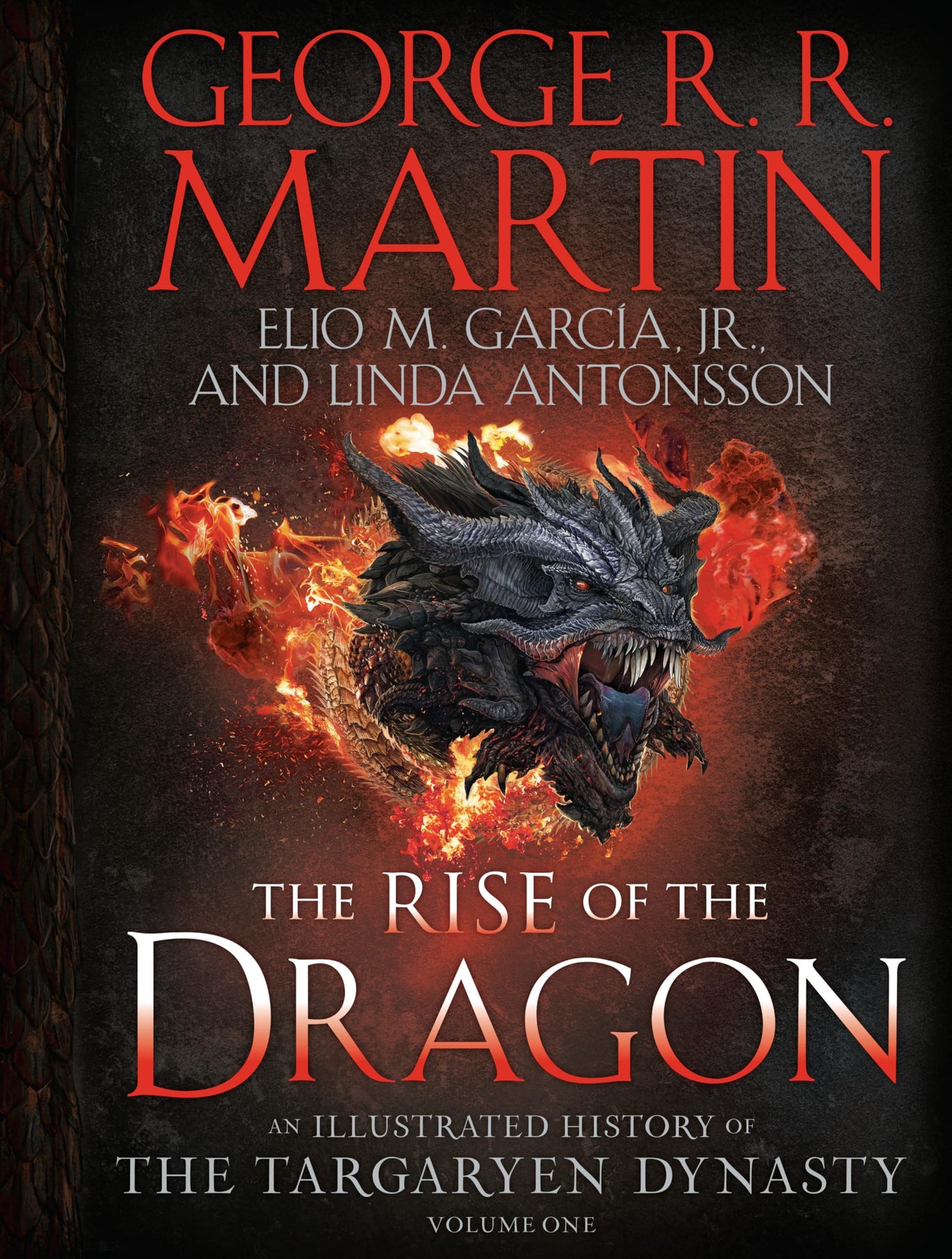 The Rise of the Dragon: An Illustrated History of the Targaryen Dynasty, Volume One (The Targaryen Dynasty: The House of the Dragon)