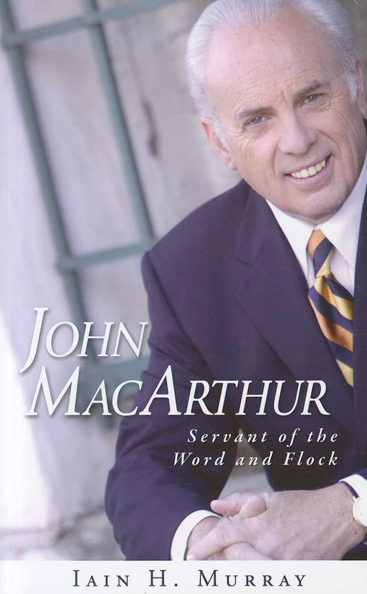 John MacArthur: Servant of the Word and Flock - 9097