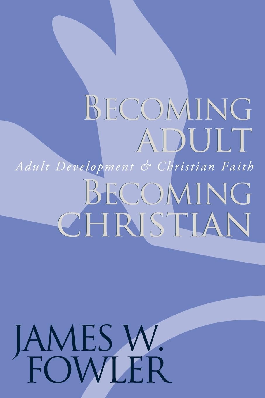 Becoming Adult, Becoming Christian : Adult Development and Christian Faith